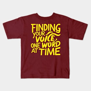 Finding Your Voice One Word at Time Kids T-Shirt